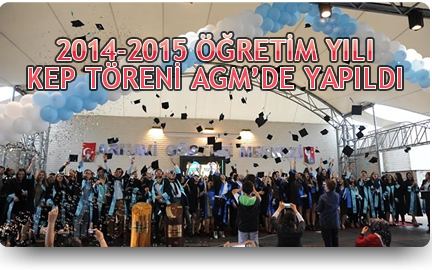 2014-2015 Öğretim Yılı Kep Törenimiz AGM´de Yapıldı