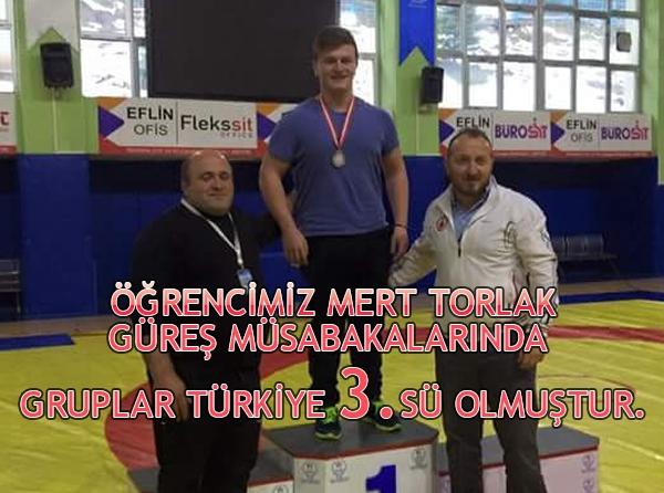 Öğrencimiz Mert TORLAK Güreş Müsabakalarında Gruplar Türkiye 3.sü Olmuştur.