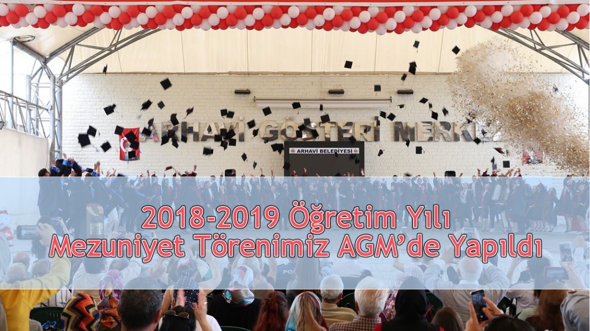2018-2019 Öğretim Yılı Mezuniyet Törenimiz AGM