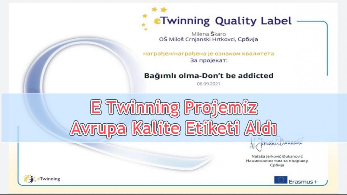 E Twinning Projemiz Avrupa Kalite Etiketi Aldı