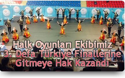 Okulumuz Halk Oyunları Ekibi Üst Üste 3. Defa Türkiye Finallerine Gitmeye Hak Kazandı